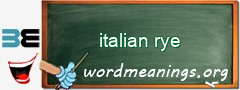 WordMeaning blackboard for italian rye